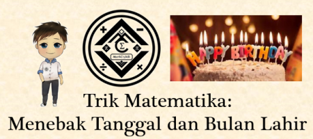 Trik Matematika: Menebak Tanggal Dan Bulan Lahir — Mathcyber1997