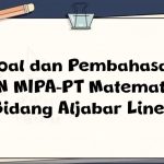 Soal dan Pembahasan – ON MIPA-PT Matematika Bidang Aljabar Linear