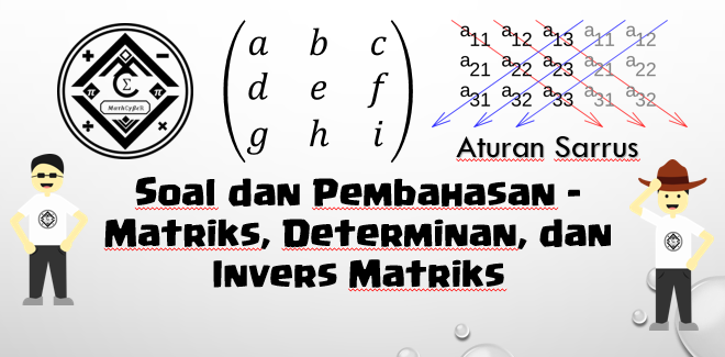 Soal Dan Pembahasan Super Lengkap Matriks Determinan Dan Invers Matriks Mathcyber1997
