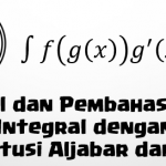 Soal dan Pembahasan – Integral dengan Metode Substitusi Aljabar dan Trigonometri