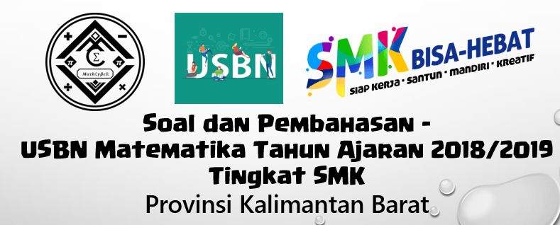 Soal Dan Pembahasan Usbn Matematika Tahun Ajaran 2018 2019 Tingkat Smk Mathcyber1997