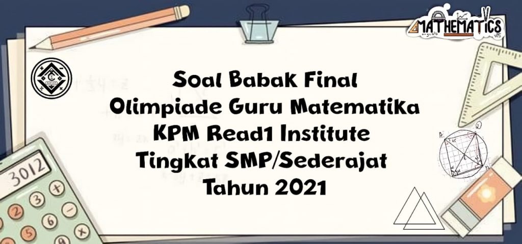 Soal Babak Final Olimpiade Guru Matematika (OGM) KPM Read1 Institute ...