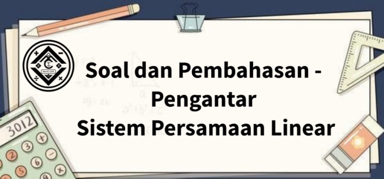 Soal Dan Pembahasan - Pengantar Sistem Persamaan Linear (Bidang Aljabar ...