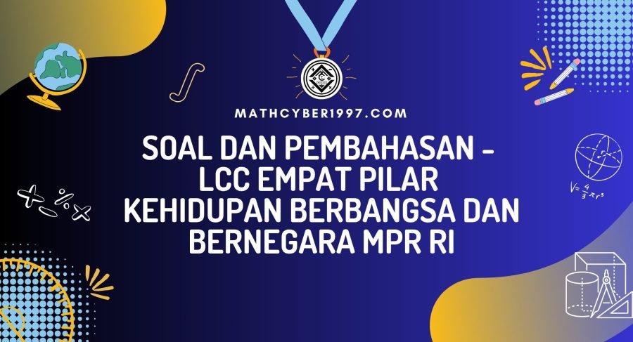 LCC Empat Pilar Kehidupan Berbangsa dan Bernegara MPR RI
